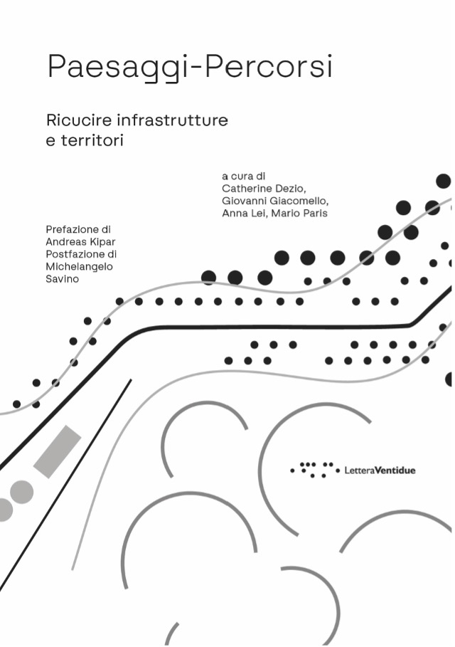 COMING SOON “PAESAGGI-PERCORSI. RICUCIRE INFRASTRUTTURE E TERRITORI” libro del progetto SEW Line